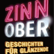Das Plakat zur Zinnober Lesebühne: Schwarzer Hintergrund, Die monatliche Lesebühne in der Zinnschmelze, Hamburg-Barmbek in weißer Schrift obeb, mittelbündig. Darunter von links nach rechts gekippt in Pink und anmutend wie eine Neonröhre "ZINN" darunter in weiß "OBER", darunter zur anderen Seite gekippt "Geschichten für glänzende Zeiten. In der unteren, rechten Ecke "Jeden letzten Donnerstag des Monats".