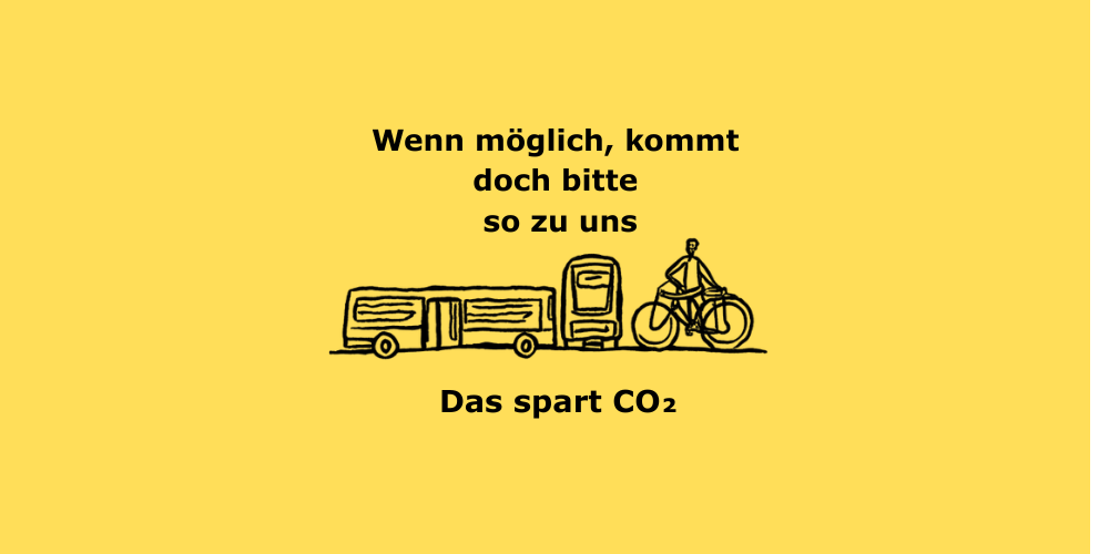 Kommt bitte mir dem Fahrrad oder öffentlichen Nahverkehrsmitteln. Das tut der Umwelt gut.