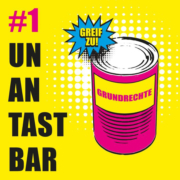 Grafik, knallgelber Hintergrund darauf eine Dose in Pink mit einem knallgelben Schild auf dem Grundrechte steht. In einem grobgezackten, blauen Stern stehen die Worte: Greif zu!. An der linken Seite der Grafik steht "#1 UNANTASTBAR"