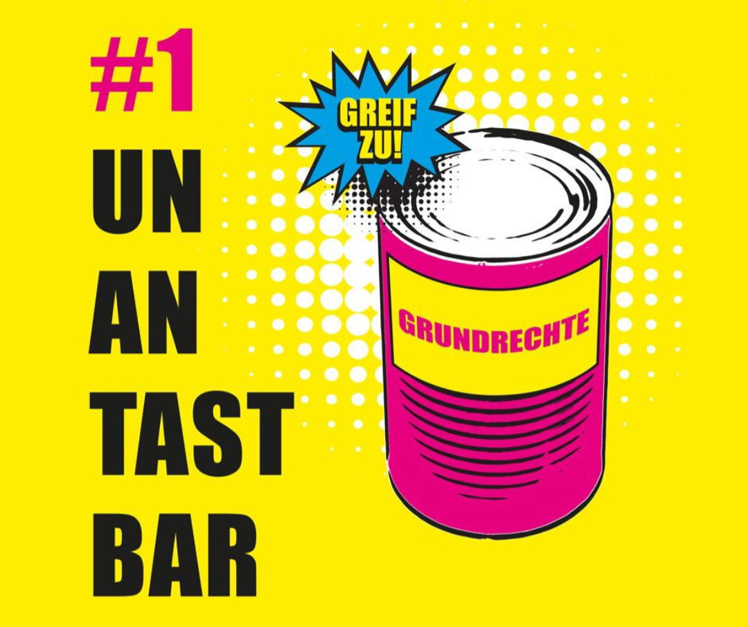 Grafik, knallgelber Hintergrund darauf eine Dose in Pink mit einem knallgelben Schild auf dem Grundrechte steht. In einem grobgezackten, blauen Stern stehen die Worte: Greif zu!. An der linken Seite der Grafik steht "#1 UNANTASTBAR"